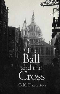 The Ball and the Cross - G. K. Chesterton 