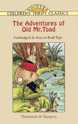 The Adventures of Old Mr. Toad - Thornton W. Burgess Dover Children's Thrift Classics
