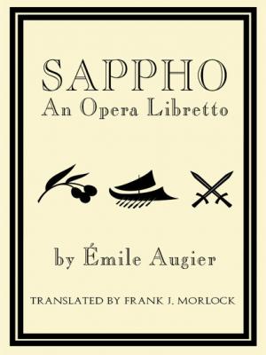 Sappho: An Opera Libretto - Émile Augier 