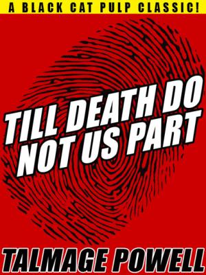 Till Death Do Not Us Part - Talmage Powell 