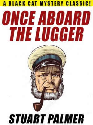 Once Aboard the Lugger - Stuart Palmer 