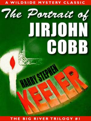 The Portrait of Jirjohn Cobb - Harry Stephen Keeler 