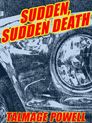 Sudden, Sudden Death - Talmage Powell 