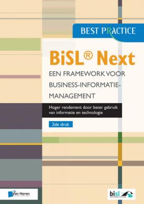 BiSL® Next – Een framework voor Business-informatiemanagement 2de druk - Brian  Johnson 