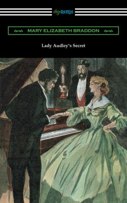 Lady Audley's Secret - Мэри Элизабет Брэддон 
