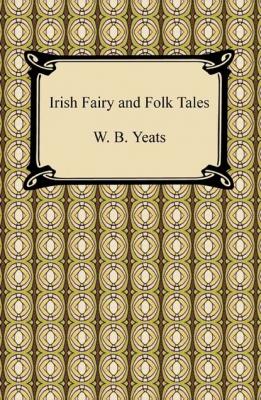 Irish Fairy and Folk Tales - William Butler Yeats 