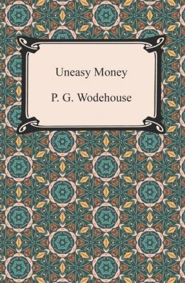 Uneasy Money - P. G. Wodehouse 