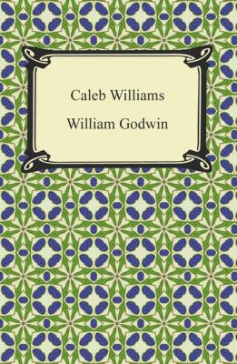 Caleb Williams - William Godwin 