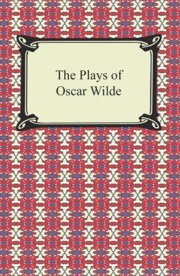 The Plays of Oscar Wilde - Oscar Wilde 