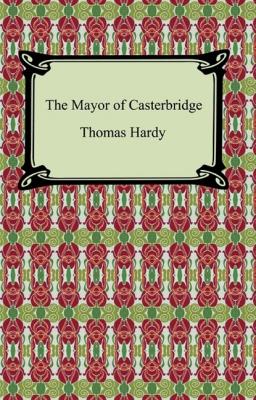 The Mayor of Casterbridge - Thomas Hardy 