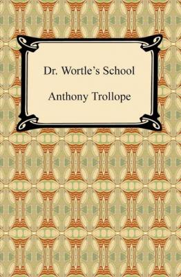 Dr. Wortle's School - Anthony Trollope 