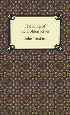 The King of the Golden River - John Ruskin 