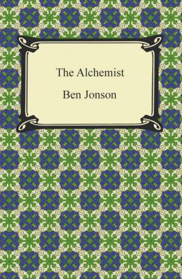 The Alchemist - Ben Jonson 