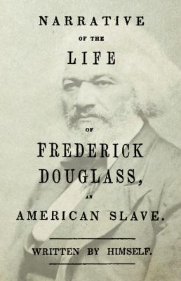 Narrative of the Life of Frederick Douglass - An American Slave - Frederick  Douglass 