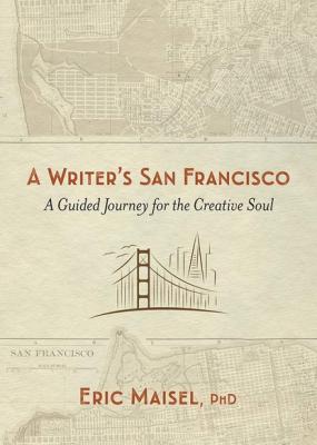 A Writer's San Francisco - Eric Maisel 