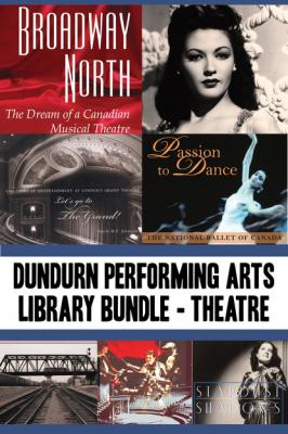 Dundurn Performing Arts Library Bundle — Theatre - Charles  Foster Dundurn Performing Arts Library Bundle — Theatre