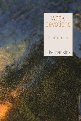 Weak Devotions - Luke Hankins 