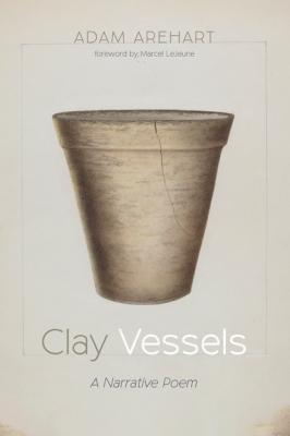 Clay Vessels - Adam Arehart 