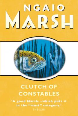 Clutch of Constables - Ngaio  Marsh 