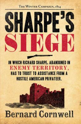 Sharpe’s Siege: The Winter Campaign, 1814 - Bernard Cornwell 