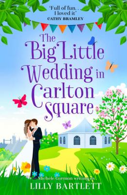 The Big Little Wedding in Carlton Square: A gorgeously heartwarming romance and one of the top summer holiday reads for women - Michele  Gorman 