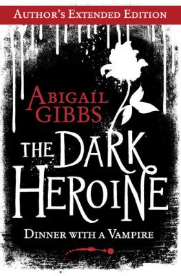 The Dark Heroine: Dinner with a Vampire - Abigail  Gibbs 