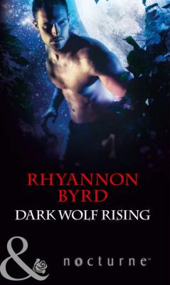 Dark Wolf Rising - Rhyannon  Byrd 
