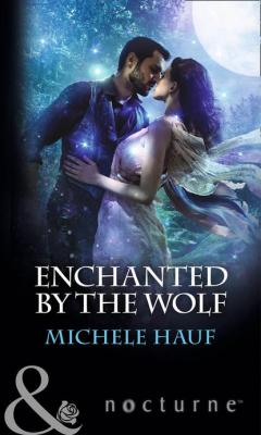 Enchanted By The Wolf - Michele  Hauf 