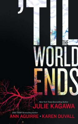 Till The World Ends: Dawn of Eden / Thistle & Thorne / Sun Storm - Julie Kagawa 