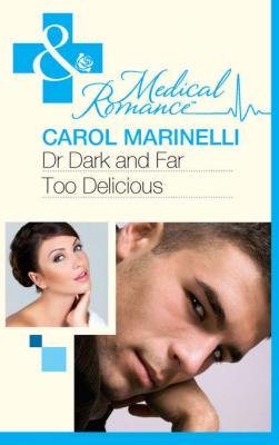 Dr Dark and Far-Too Delicious - Carol  Marinelli 