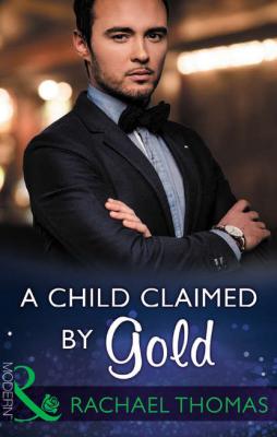 A Child Claimed By Gold - Rachael  Thomas 