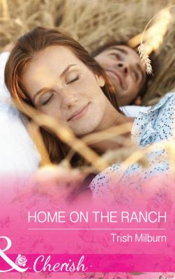 Home On The Ranch - Trish  Milburn 
