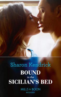 Bound To The Sicilian's Bed - Sharon Kendrick 