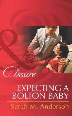 Expecting a Bolton Baby - Sarah M. Anderson 