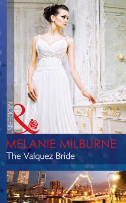 The Valquez Bride - Melanie  Milburne 