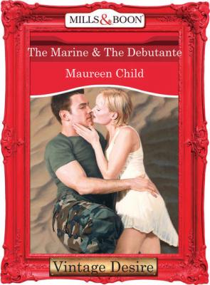 The Marine & the Debutante - Maureen Child 