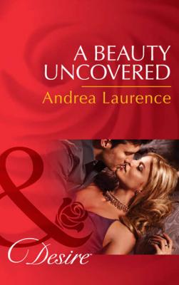 A Beauty Uncovered - Andrea Laurence 