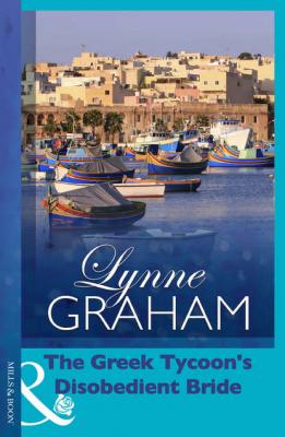The Greek Tycoon's Disobedient Bride - Lynne Graham 