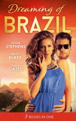 Dreaming Of... Brazil: At the Brazilian's Command / Married for the Prince's Convenience / From Enemy's Daughter to Expectant Bride - Susan  Stephens 