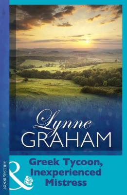 Greek Tycoon, Inexperienced Mistress - Lynne Graham 