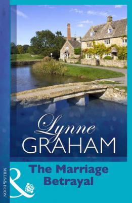 The Marriage Betrayal - Lynne Graham 