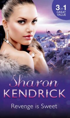 Revenge is Sweet: Getting Even - Sharon Kendrick 