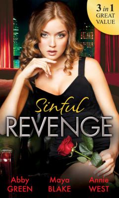 Sinful Revenge: Exquisite Revenge / The Sinful Art of Revenge / Undone by His Touch - Annie West 