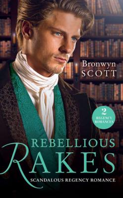 Rebellious Rakes: Rake Most Likely to Rebel - Bronwyn Scott 