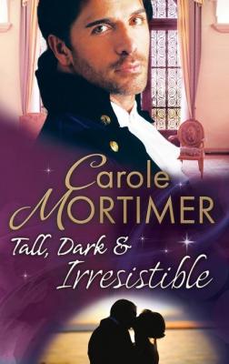 Tall, Dark & Irresistible: The Rogue's Disgraced Lady - Carole  Mortimer 