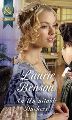 An Unsuitable Duchess - Laurie  Benson 