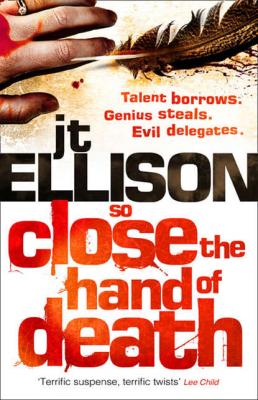 So Close the Hand of Death - J.T.  Ellison 