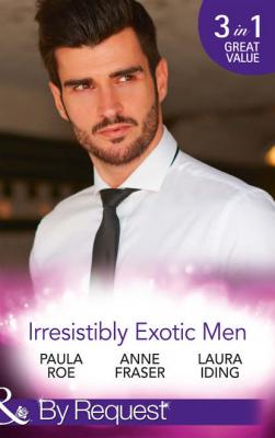 Irresistibly Exotic Men: Bed of Lies / Falling For Dr Dimitriou / Her Little Spanish Secret - Laura Iding 