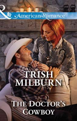 The Doctor's Cowboy - Trish  Milburn 