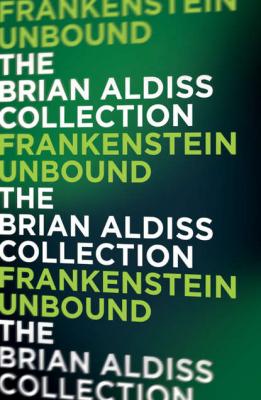 Frankenstein Unbound - Brian  Aldiss 